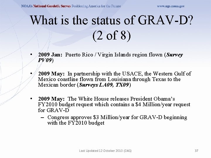 What is the status of GRAV-D? (2 of 8) • 2009 Jan: Puerto Rico