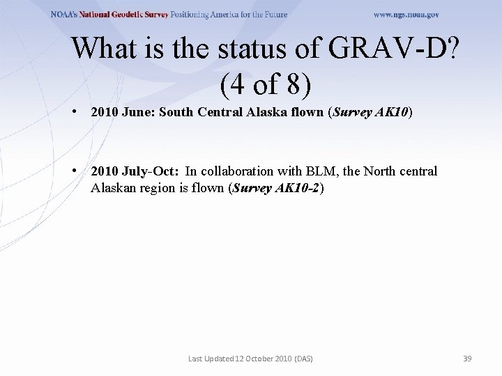 What is the status of GRAV-D? (4 of 8) • 2010 June: South Central