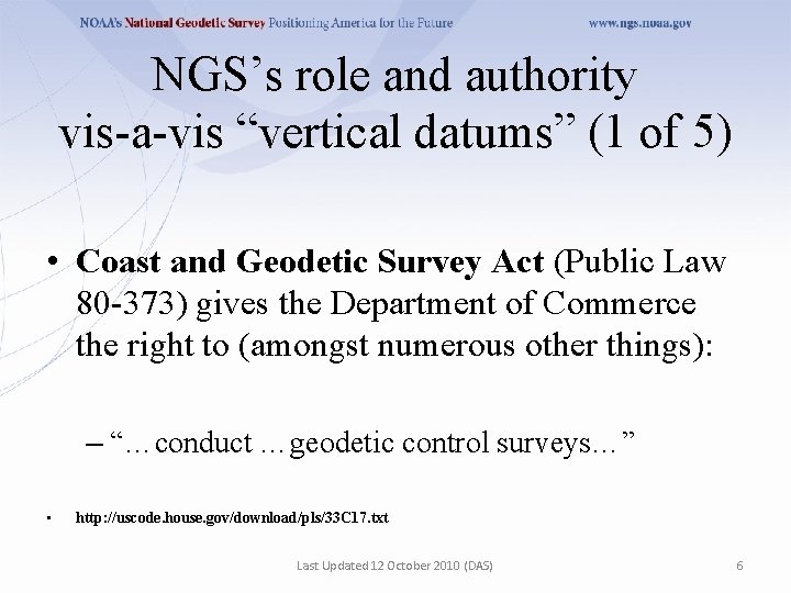 NGS’s role and authority vis-a-vis “vertical datums” (1 of 5) • Coast and Geodetic