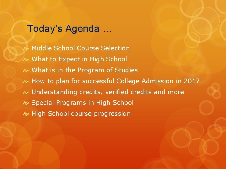 Today’s Agenda … Middle School Course Selection What to Expect in High School What