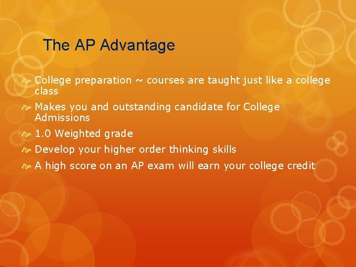 The AP Advantage College preparation ~ courses are taught just like a college class