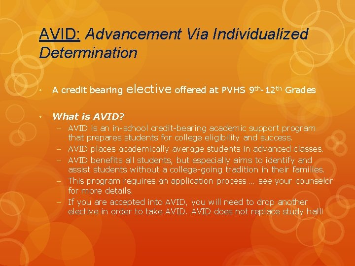 AVID: Advancement Via Individualized Determination • A credit bearing • What is AVID? elective