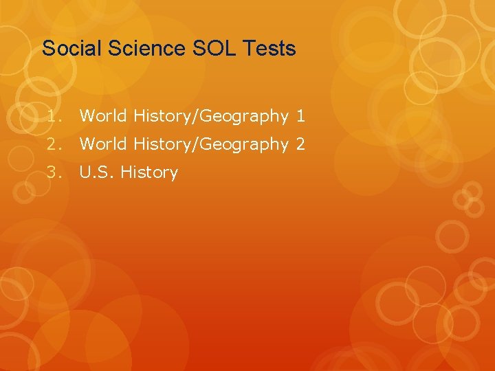Social Science SOL Tests 1. World History/Geography 1 2. World History/Geography 2 3. U.