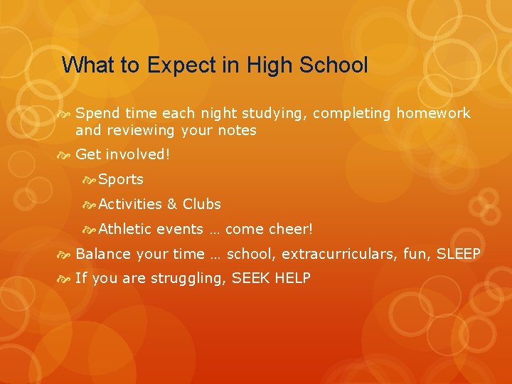 What to Expect in High School Spend time each night studying, completing homework and