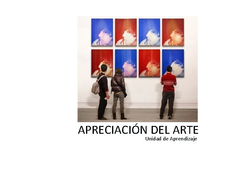 APRECIACIÓN DEL ARTE Unidad de Aprendizaje 