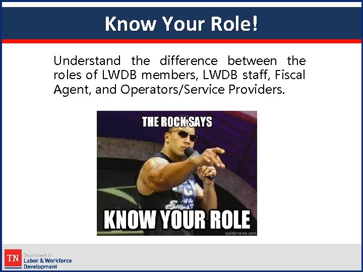 Know Your Role! Understand the difference between the roles of LWDB members, LWDB staff,