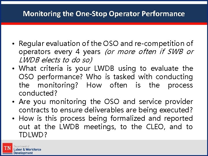 Monitoring the One-Stop Operator Performance • Regular evaluation of the OSO and re-competition of