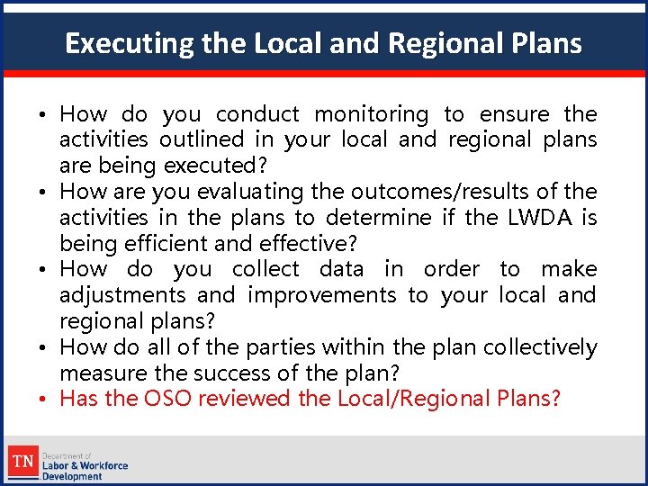 Executing the Local and Regional Plans • How do you conduct monitoring to ensure