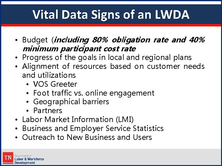 Vital Data Signs of an LWDA • Budget (including 80% obligation rate and 40%