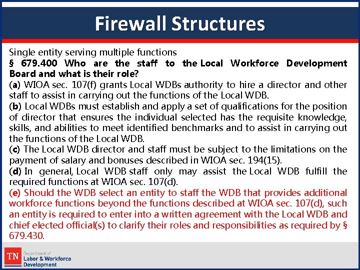 Firewall Structures Single entity serving multiple functions § 679. 400 Who are the staff