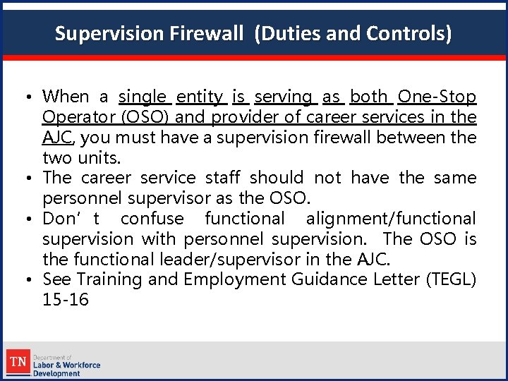 Supervision Firewall (Duties and Controls) • When a single entity is serving as both