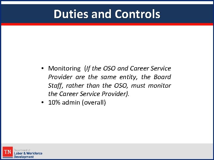 Duties and Controls • Monitoring (If the OSO and Career Service Provider are the