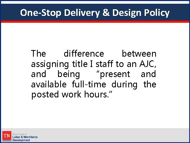 One-Stop Delivery & Design Policy The difference between assigning title I staff to an