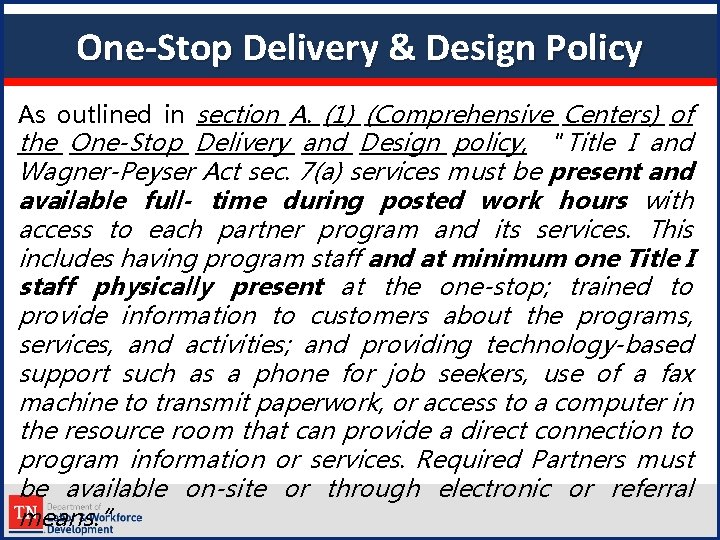 One-Stop Delivery & Design Policy As outlined in section A. (1) (Comprehensive Centers) of