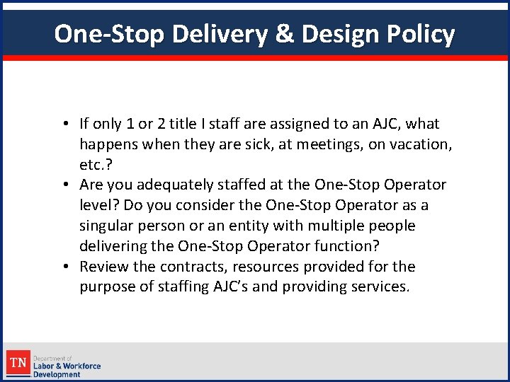 One-Stop Delivery & Design Policy • If only 1 or 2 title I staff