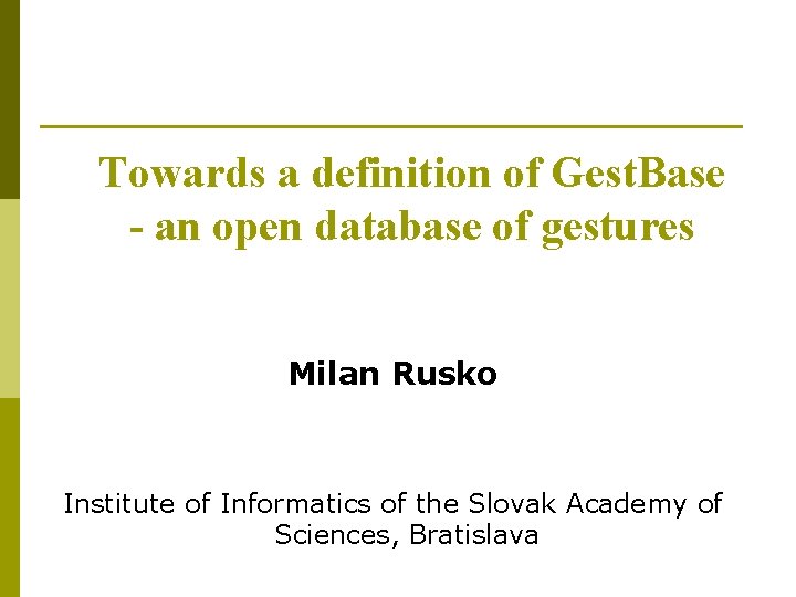 Towards a definition of Gest. Base - an open database of gestures Milan Rusko