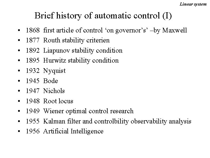 Linear system Brief history of automatic control (I) • • • 1868 1877 1892