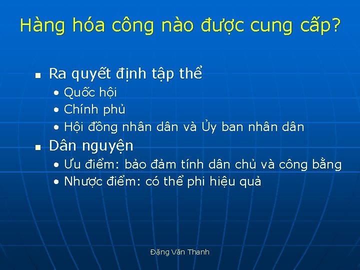 Hàng hóa công nào được cung cấp? n Ra quyết định tập thể • Hàng hóa công nào được cung cấp? n Ra quyết định tập thể •