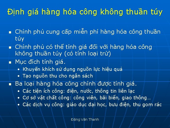 Định giá hàng hóa công không thuần túy n n n Chính phủ cung