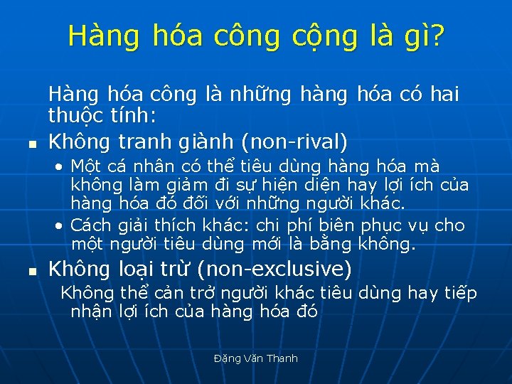 Hàng hóa công cộng là gì? n Hàng hóa công là những hàng hóa