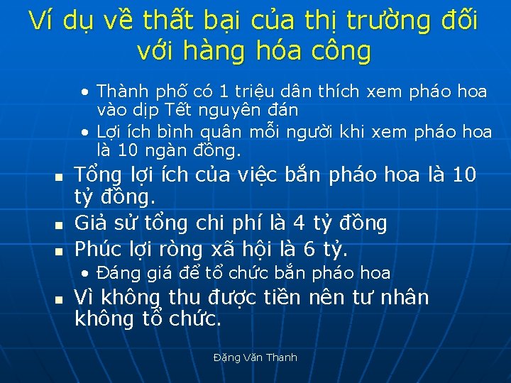 Ví dụ về thất bại của thị trường đối với hàng hóa công •