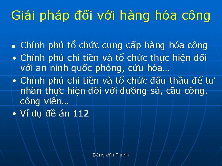 Giải pháp đối với hàng hóa công n • • • Chính phủ tổ