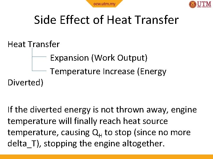 Side Effect of Heat Transfer Expansion (Work Output) Temperature Increase (Energy Diverted) If the