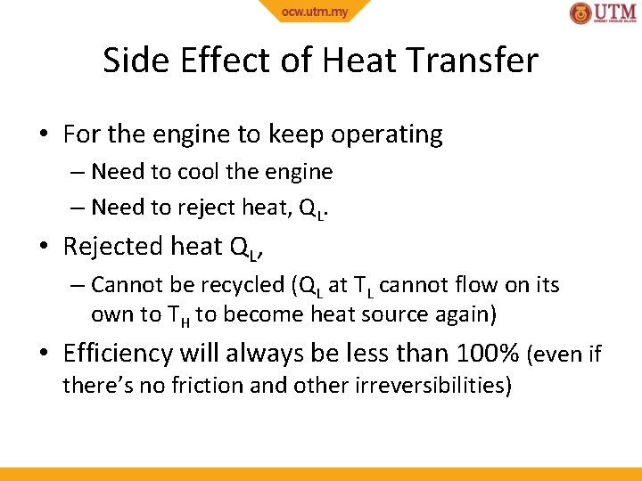 Side Effect of Heat Transfer • For the engine to keep operating – Need