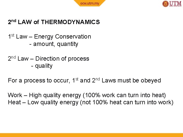 2 nd LAW of THERMODYNAMICS 1 st Law – Energy Conservation - amount, quantity