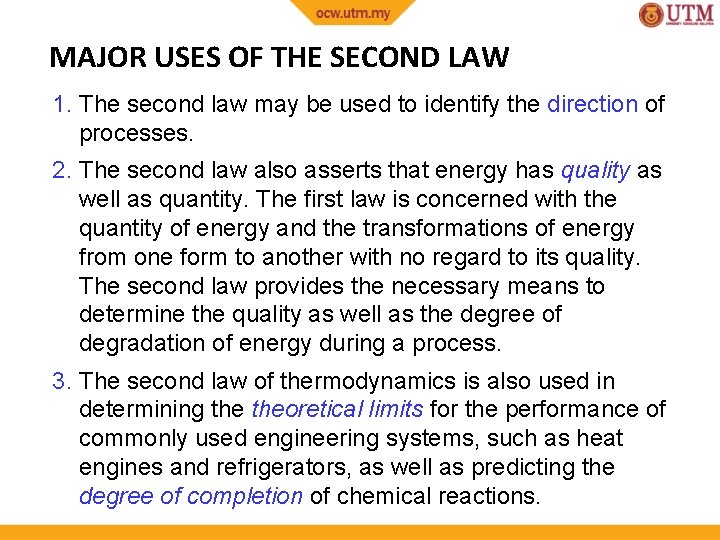 MAJOR USES OF THE SECOND LAW 1. The second law may be used to