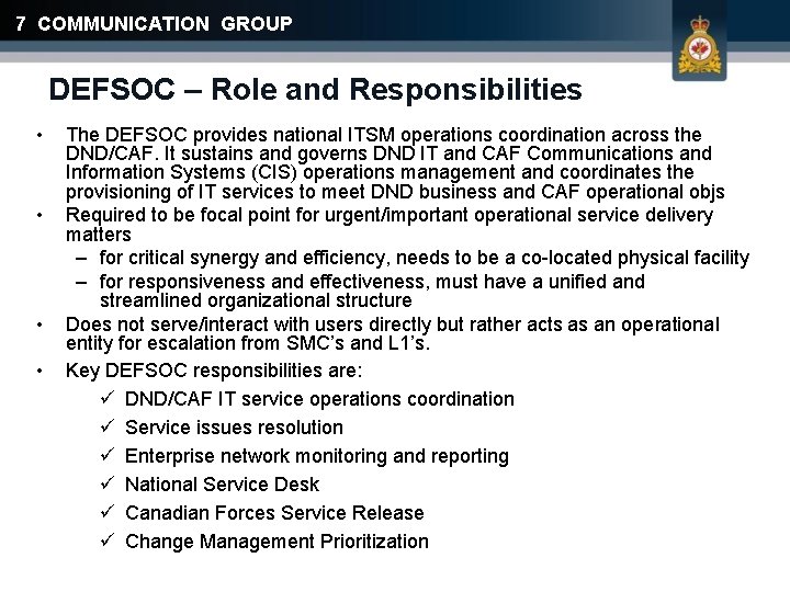 7 COMMUNICATION GROUP DEFSOC – Role and Responsibilities • • The DEFSOC provides national