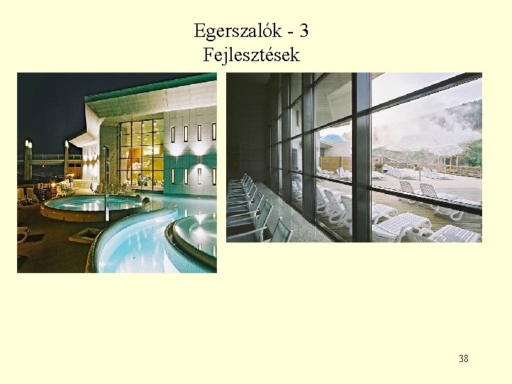 Egerszalók - 3 Fejlesztések 38 