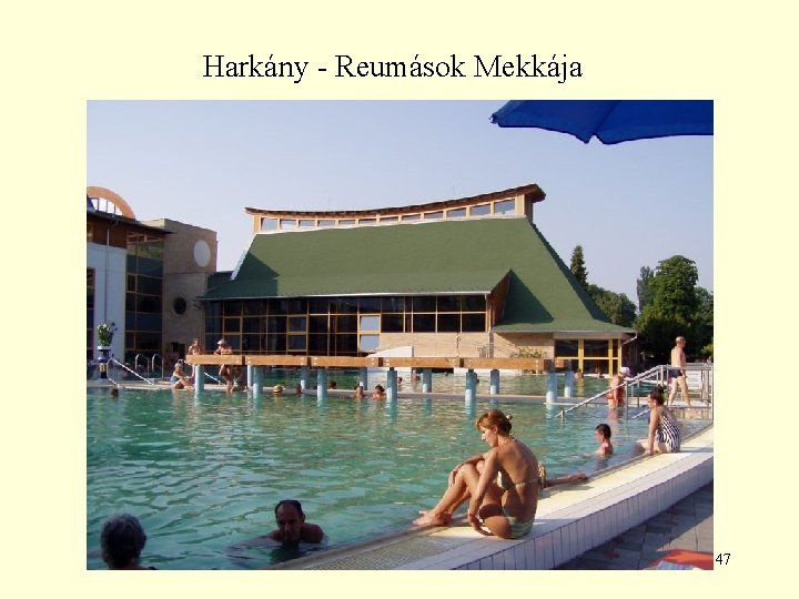 Harkány - Reumások Mekkája 47 