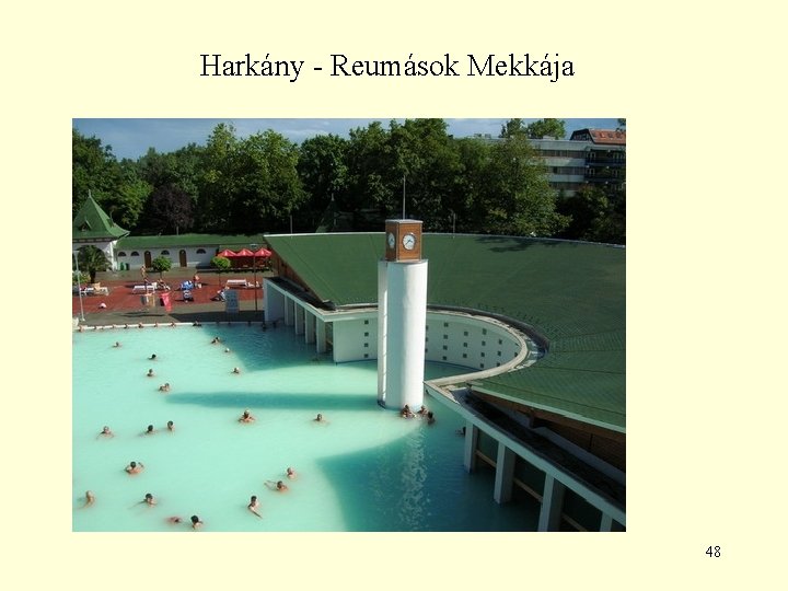 Harkány - Reumások Mekkája 48 