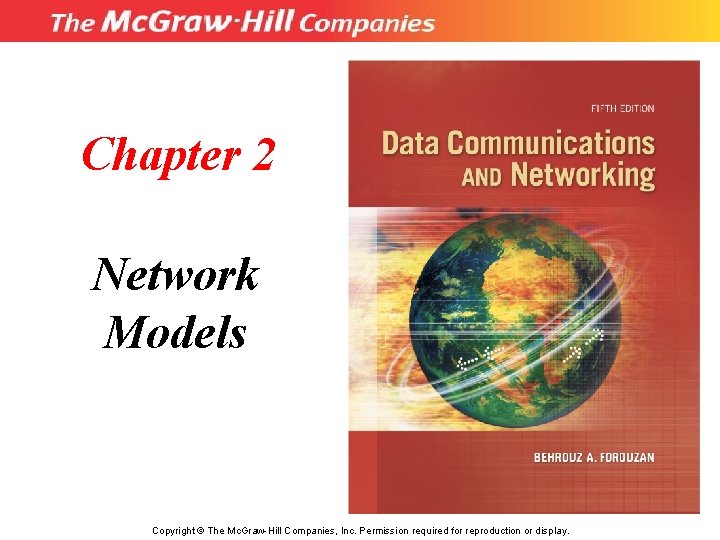 Chapter 2 Network Models Copyright The Mc GrawHill