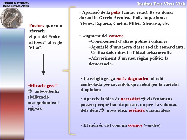 Institut Pere Vives Vich Factors que va n afavorir el pas del “mite al