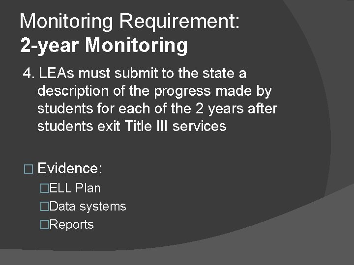 Monitoring Requirement: 2 -year Monitoring 4. LEAs must submit to the state a description