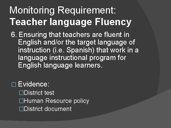 Monitoring Requirement: Teacher language Fluency 6. Ensuring that teachers are fluent in English and/or