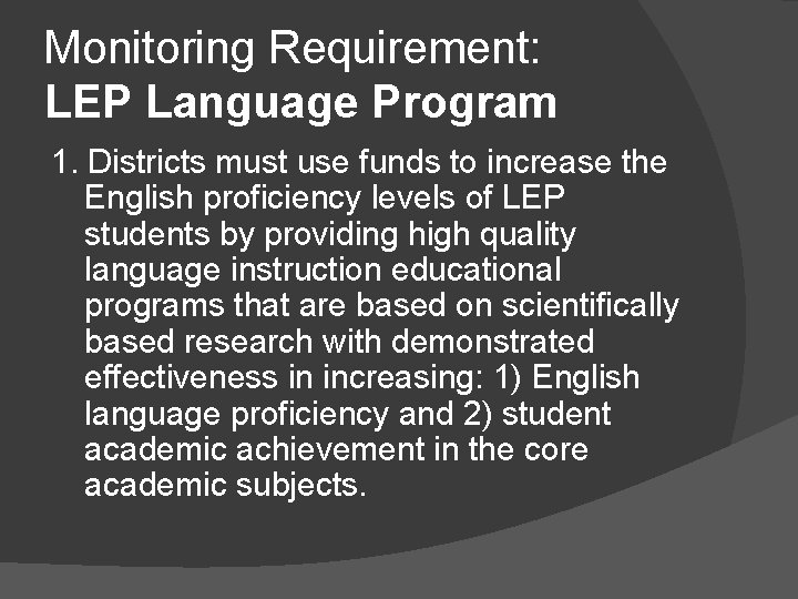 Monitoring Requirement: LEP Language Program 1. Districts must use funds to increase the English