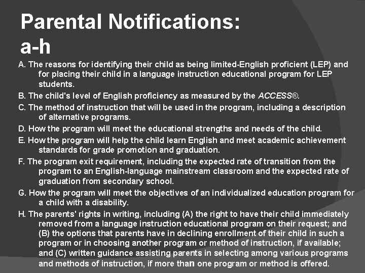 Parental Notifications: a-h A. The reasons for identifying their child as being limited-English proficient