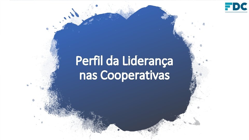 Perfil da Liderança nas Cooperativas Perfil da Liderança nas Cooperativas