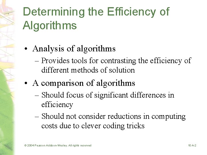 Determining the Efficiency of Algorithms • Analysis of algorithms – Provides tools for contrasting