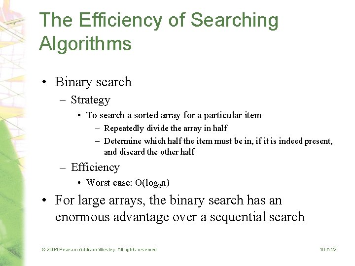 The Efficiency of Searching Algorithms • Binary search – Strategy • To search a