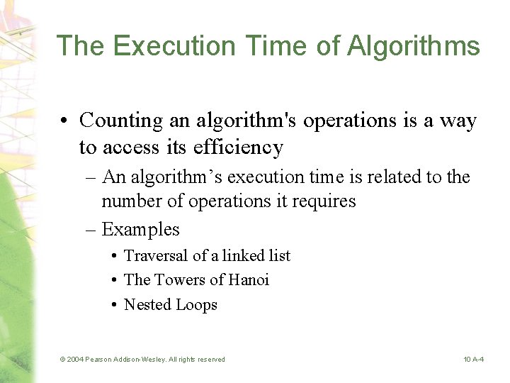 The Execution Time of Algorithms • Counting an algorithm's operations is a way to