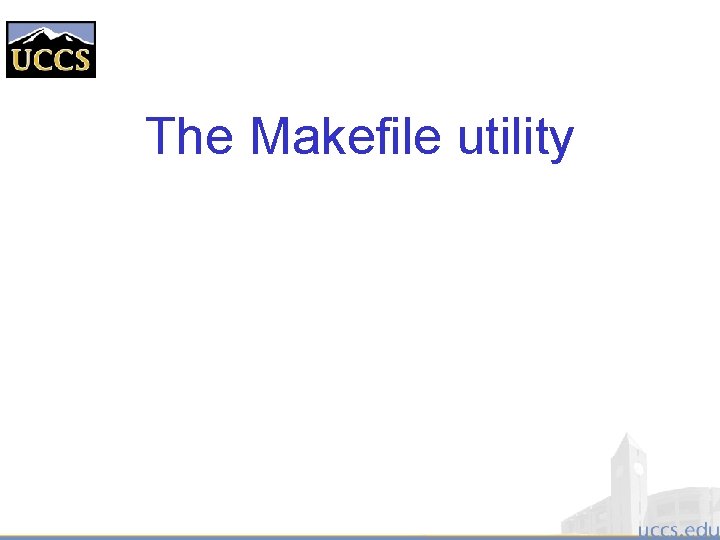 The Makefile utility 