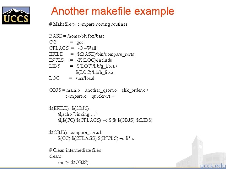 Another makefile example # Makefile to compare sorting routines BASE = /home/blufox/base CC =