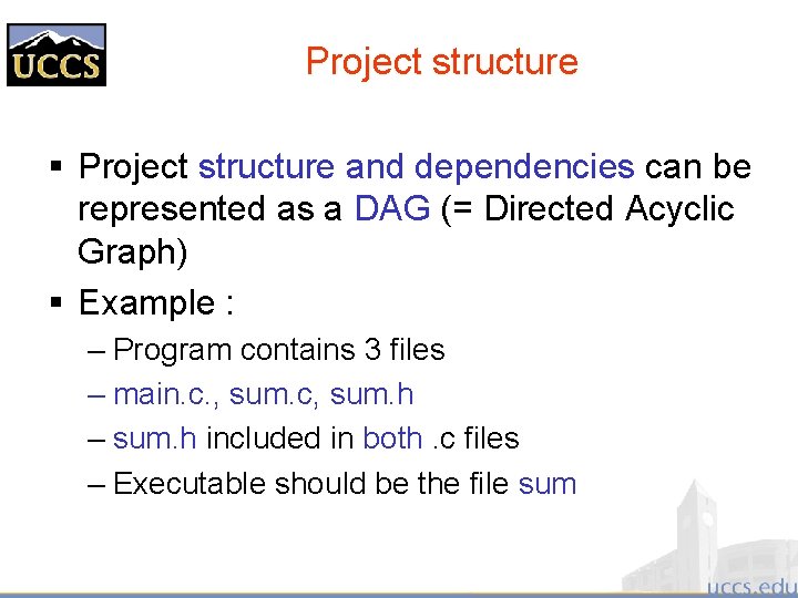 Project structure § Project structure and dependencies can be represented as a DAG (=