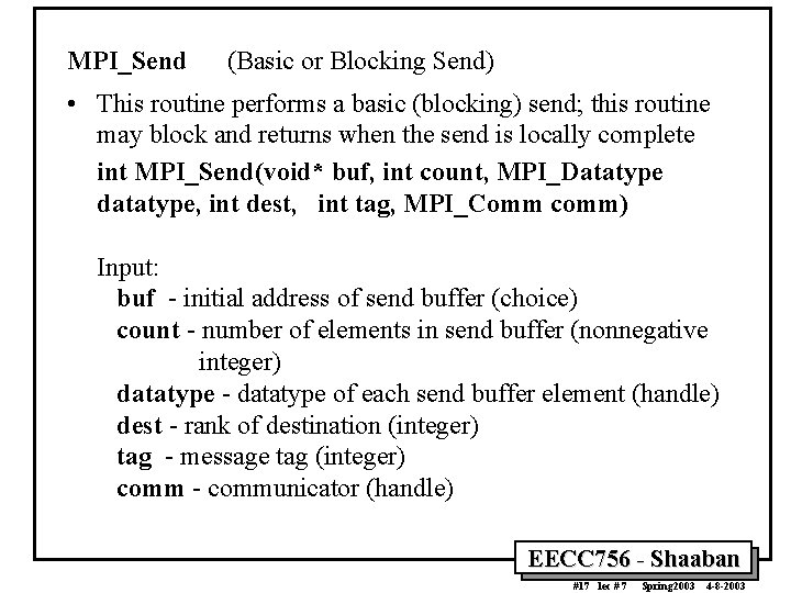 MPI_Send (Basic or Blocking Send) • This routine performs a basic (blocking) send; this