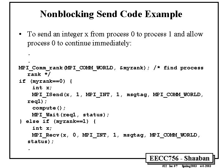 Nonblocking Send Code Example • To send an integer x from process 0 to