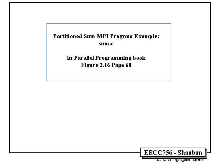 Partitioned Sum MPI Program Example: sum. c In Parallel Programming book Figure 2. 16